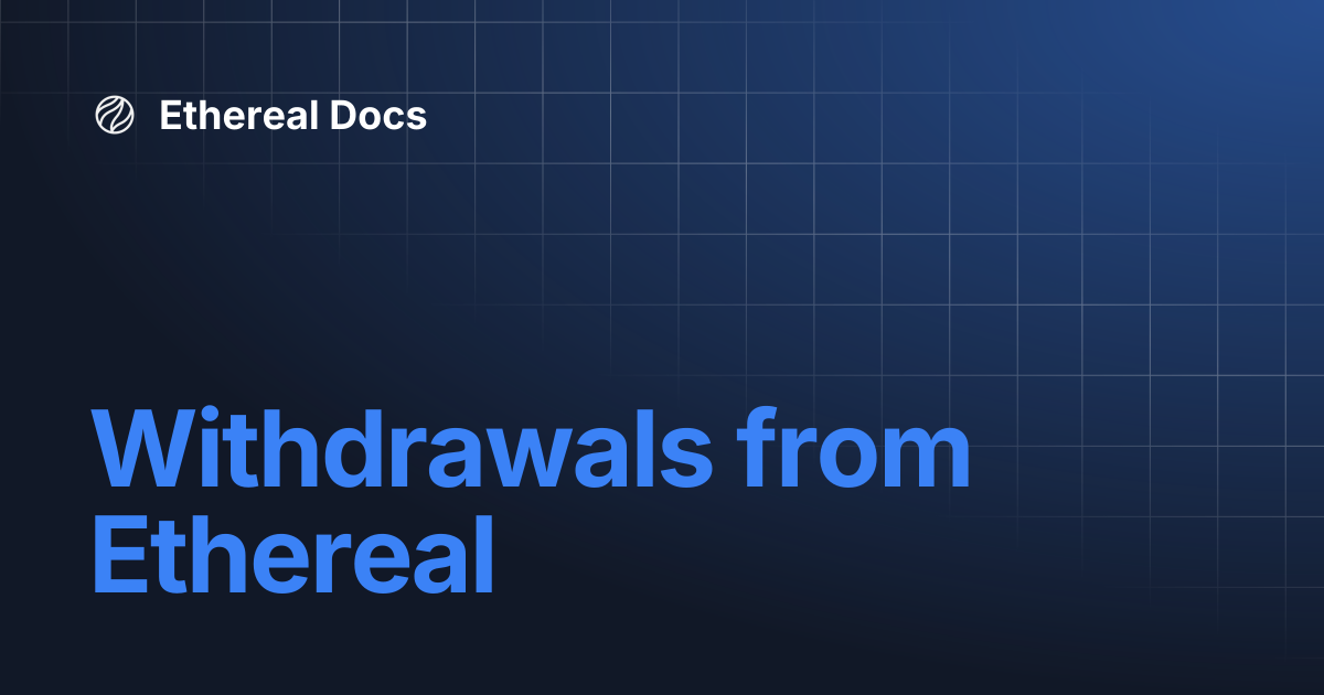 Withdrawals from Ethereal | Ethereal Docs