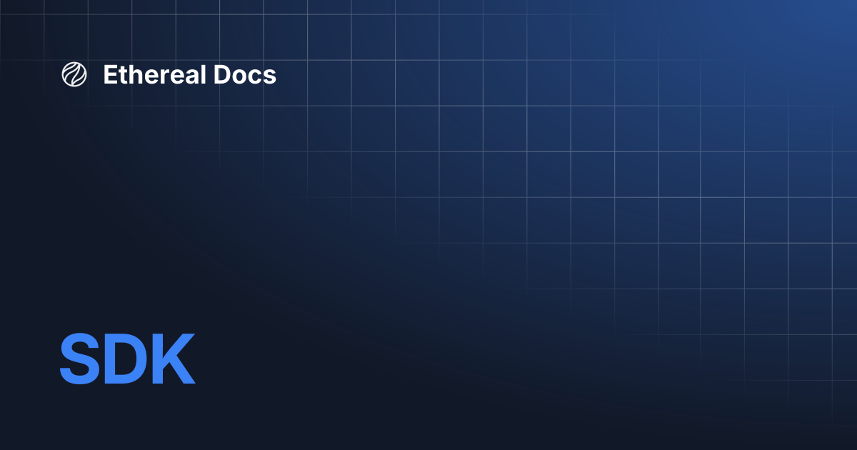 SDK | Ethereal Docs