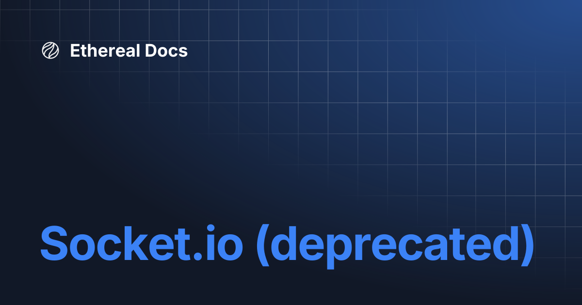Socket.io (deprecated) | Ethereal Docs